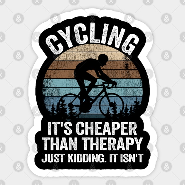 Cycling Is Cheaper Than Therapy Joke Funny Cyclist Gift Biking Sticker by Kuehni